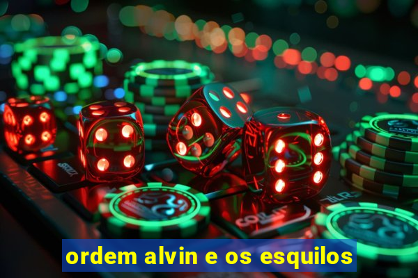 ordem alvin e os esquilos