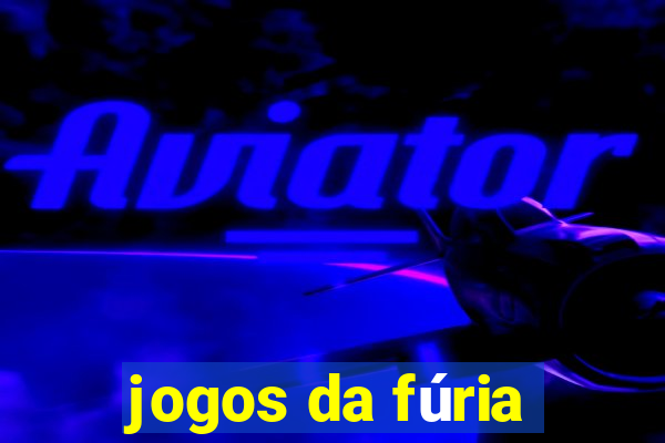 jogos da fúria