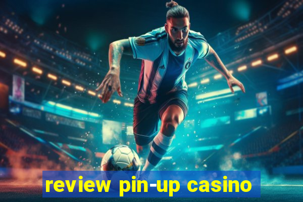 review pin-up casino