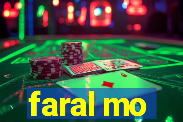 faral mo