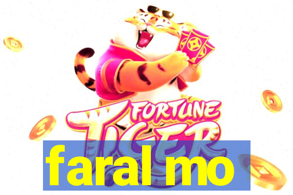 faral mo