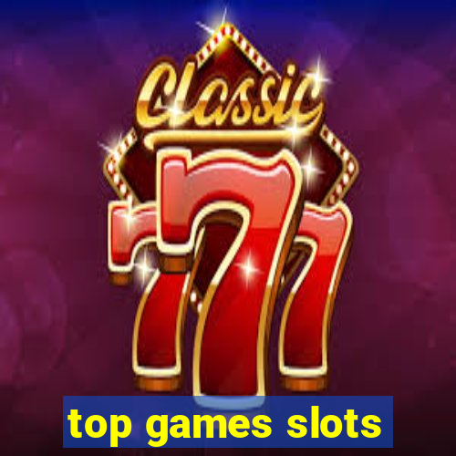 top games slots