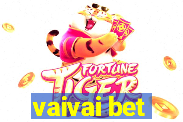 vaivai bet