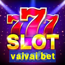 vaivai bet