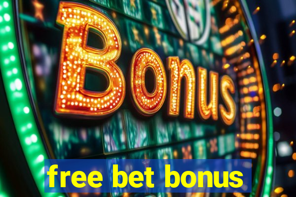 free bet bonus