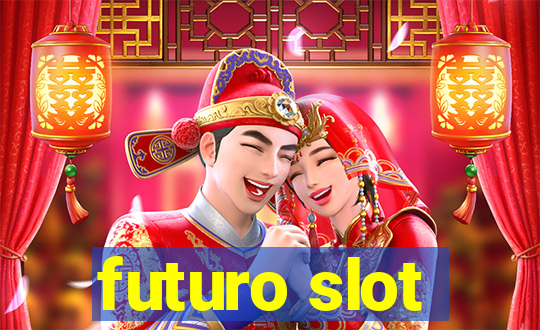 futuro slot