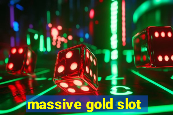 massive gold slot