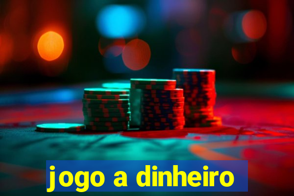 jogo a dinheiro