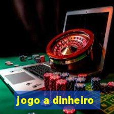 jogo a dinheiro