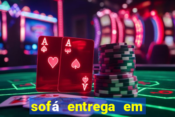 sofá entrega em 24 horas