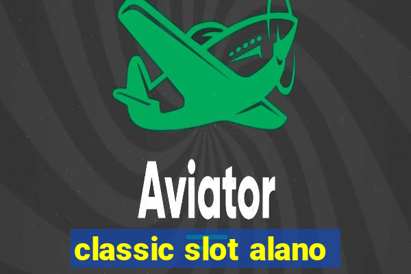 classic slot alano