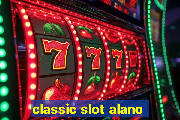 classic slot alano