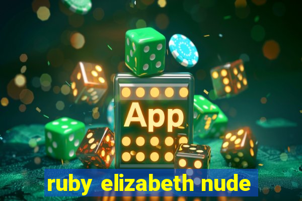 ruby elizabeth nude