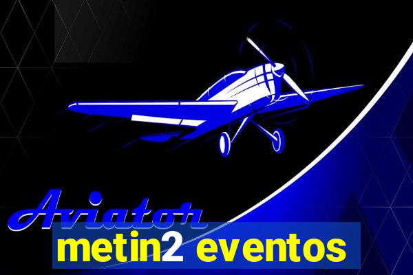 metin2 eventos