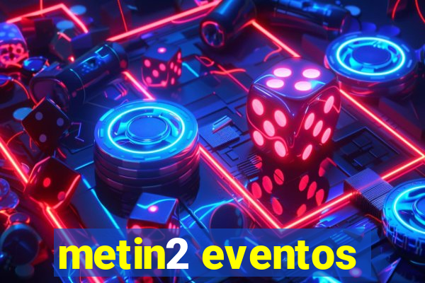 metin2 eventos