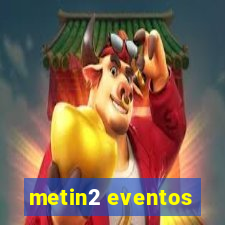 metin2 eventos