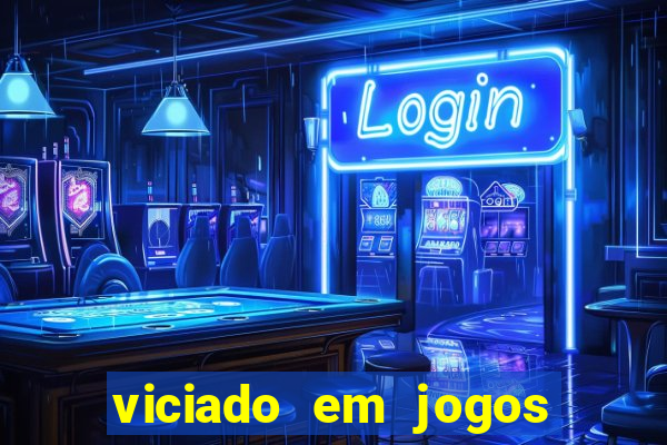 viciado em jogos de aposta