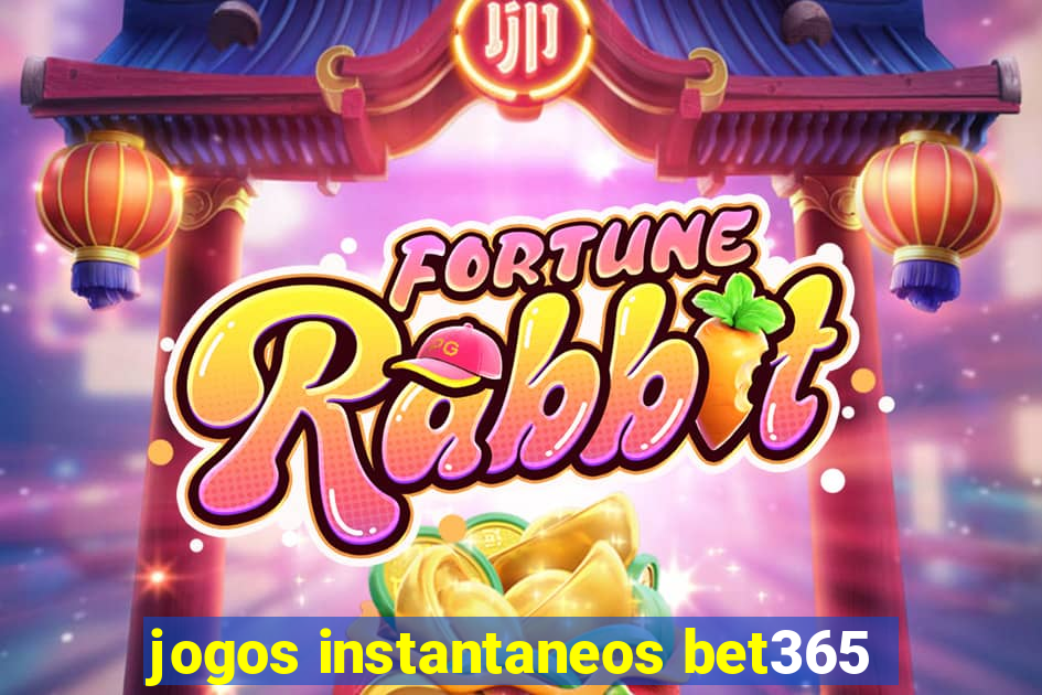 jogos instantaneos bet365