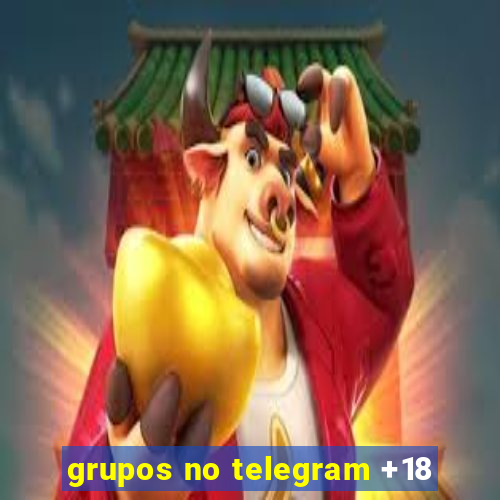 grupos no telegram +18