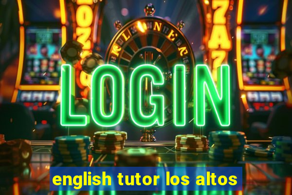 english tutor los altos