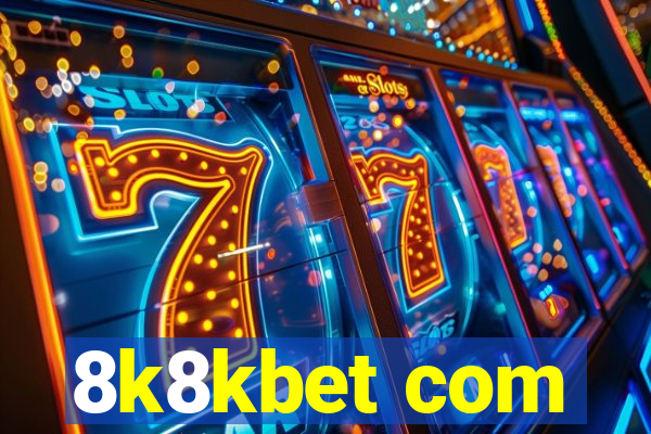 8k8kbet com