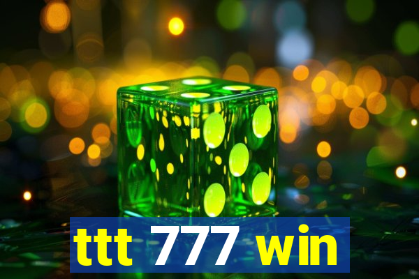 ttt 777 win