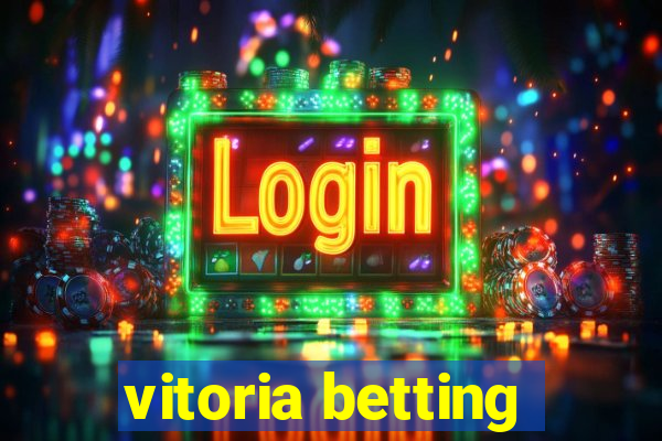 vitoria betting