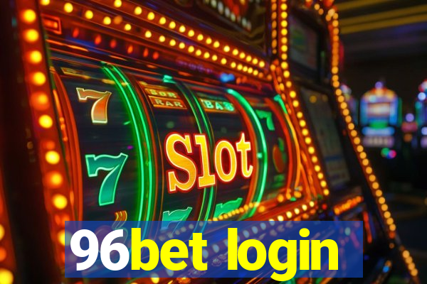 96bet login