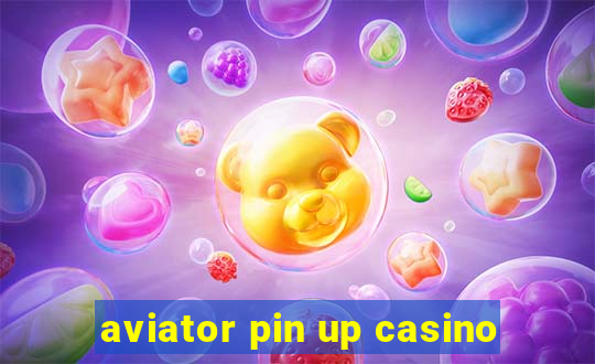 aviator pin up casino