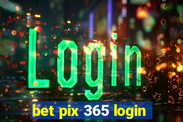 bet pix 365 login