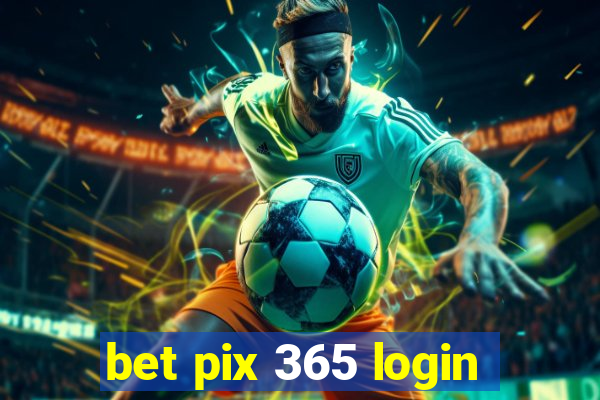 bet pix 365 login