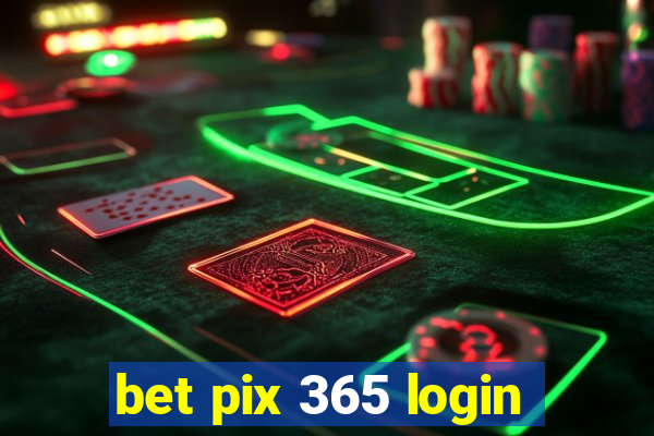 bet pix 365 login