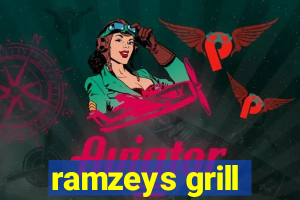 ramzeys grill