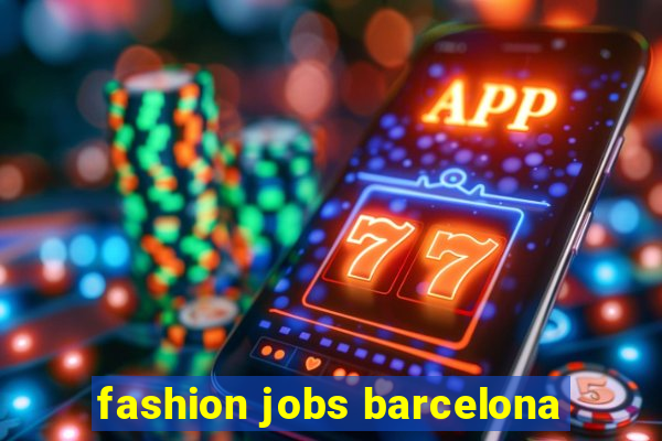 fashion jobs barcelona