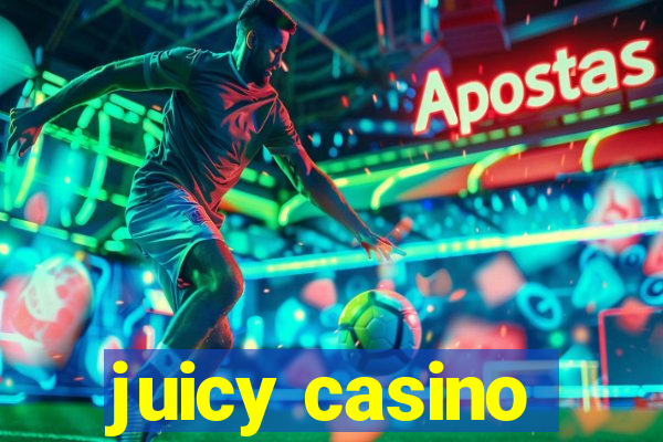 juicy casino