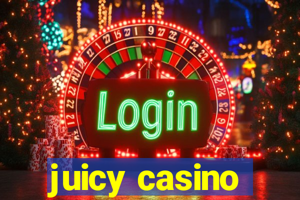 juicy casino