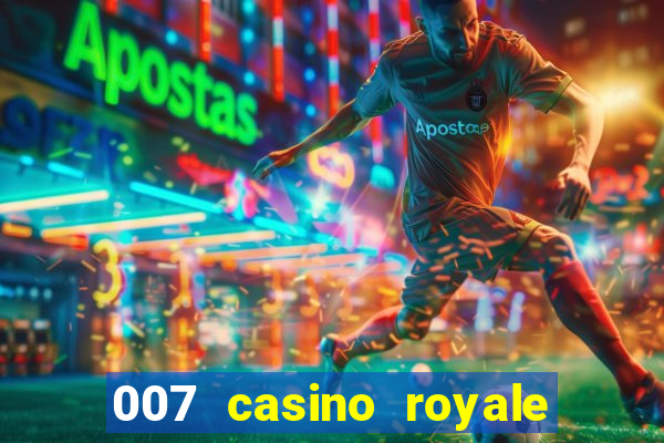 007 casino royale cenas do filme