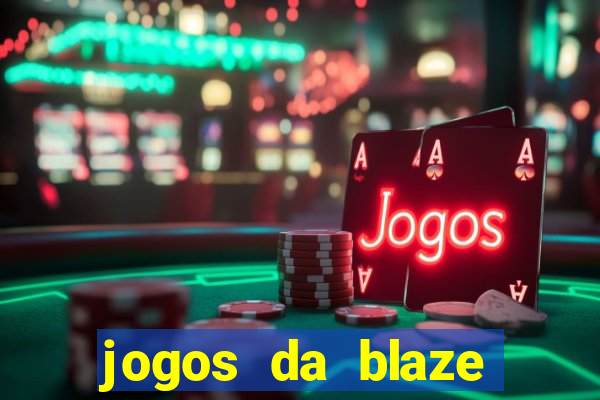 jogos da blaze para ganhar dinheiro