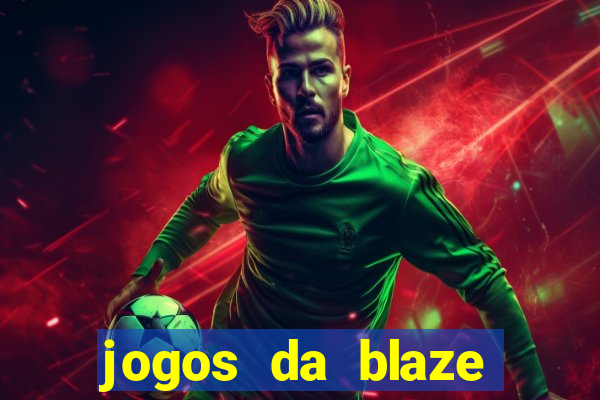 jogos da blaze para ganhar dinheiro