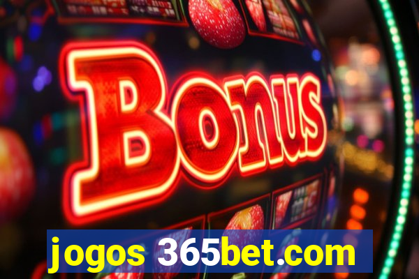 jogos 365bet.com