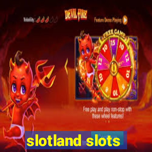 slotland slots