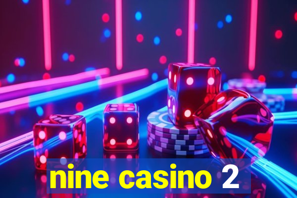 nine casino 2