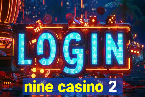 nine casino 2