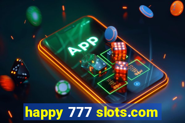 happy 777 slots.com