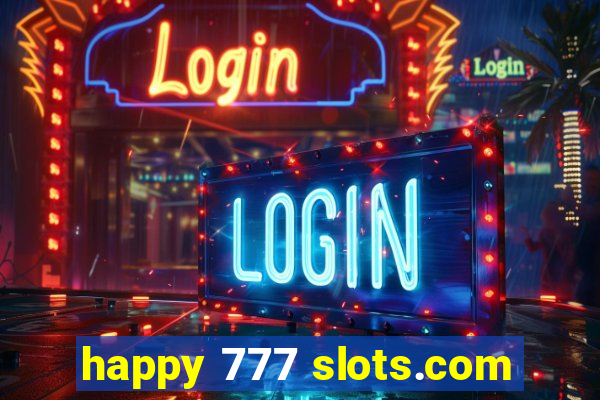 happy 777 slots.com