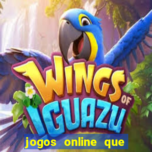 jogos online que ganha dinheiro real