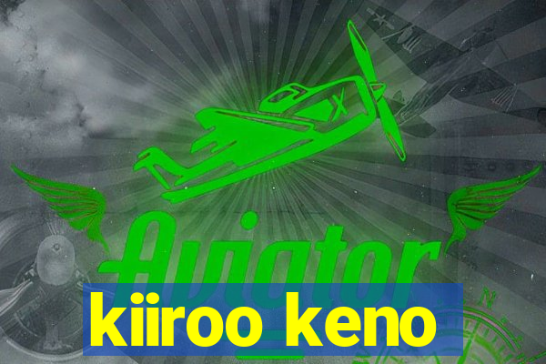 kiiroo keno