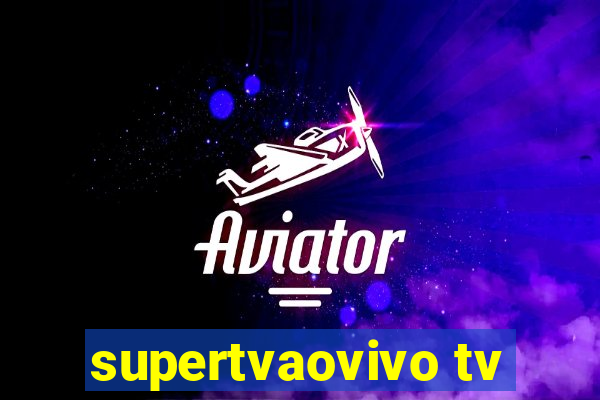 supertvaovivo tv