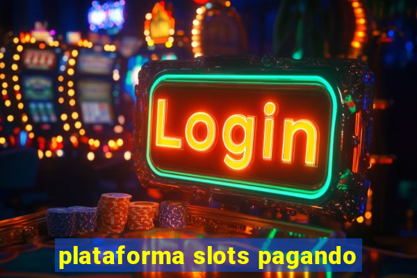 plataforma slots pagando