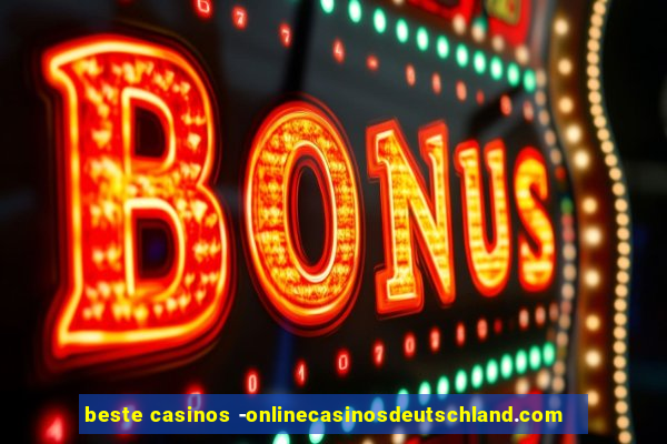 beste casinos -onlinecasinosdeutschland.com